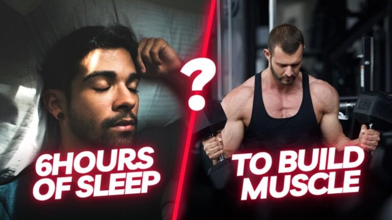 is 6 hours of sleep enough to build muscle?